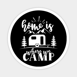 Camping lover home is where Magnet